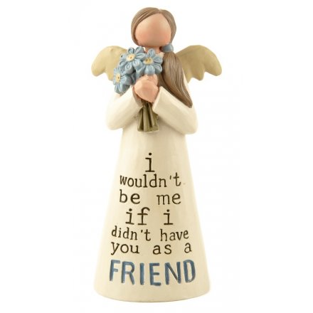 Angel figurine holding flowers with text 'i wouldn't be me if i didn't have you as a FRIEND' on a white background